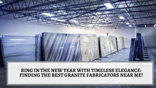 Ring in the New Year with Timeless Elegance_ Finding the Best Granite Fabricators Near Me! granite fabricators near me in Portland