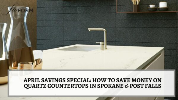 April Savings Special_ How to Save Money on Quartz Countertops in Spokane & Post Falls how to save money on quartz countertops in Spokane & Post Falls