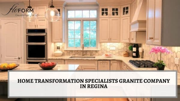 Home Transformation Specialists Granite Company in Regina Granite company