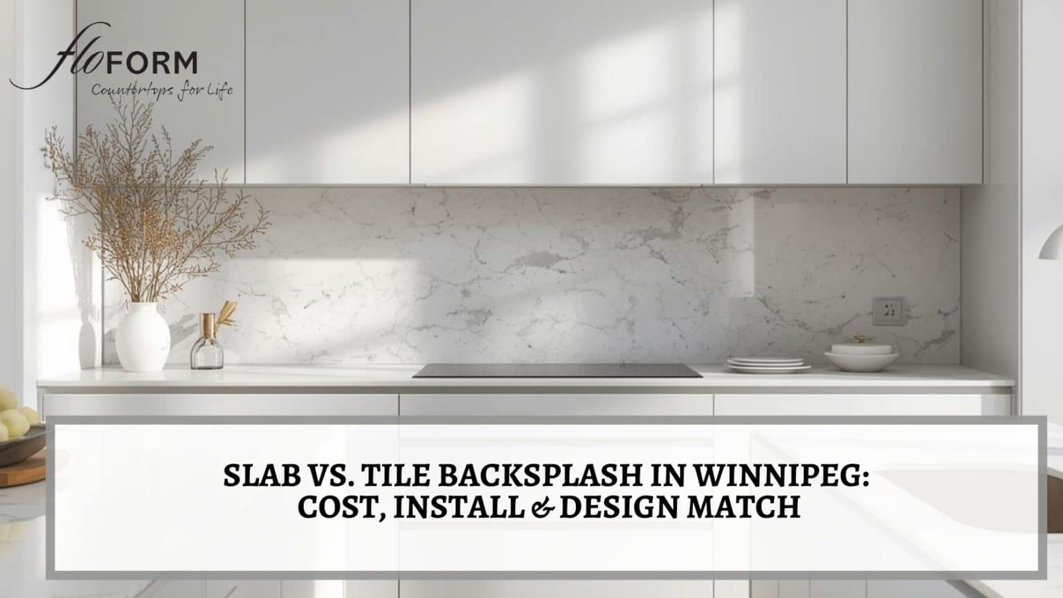 backsplash with countertops slab vs tile Winnipeg