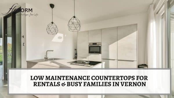 low maintenance countertops rentals families